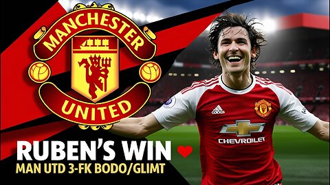 Ruben’s Breakthrough! ⚽ Man Utd Triumph 3-2 Against FK Bodo/Glimt