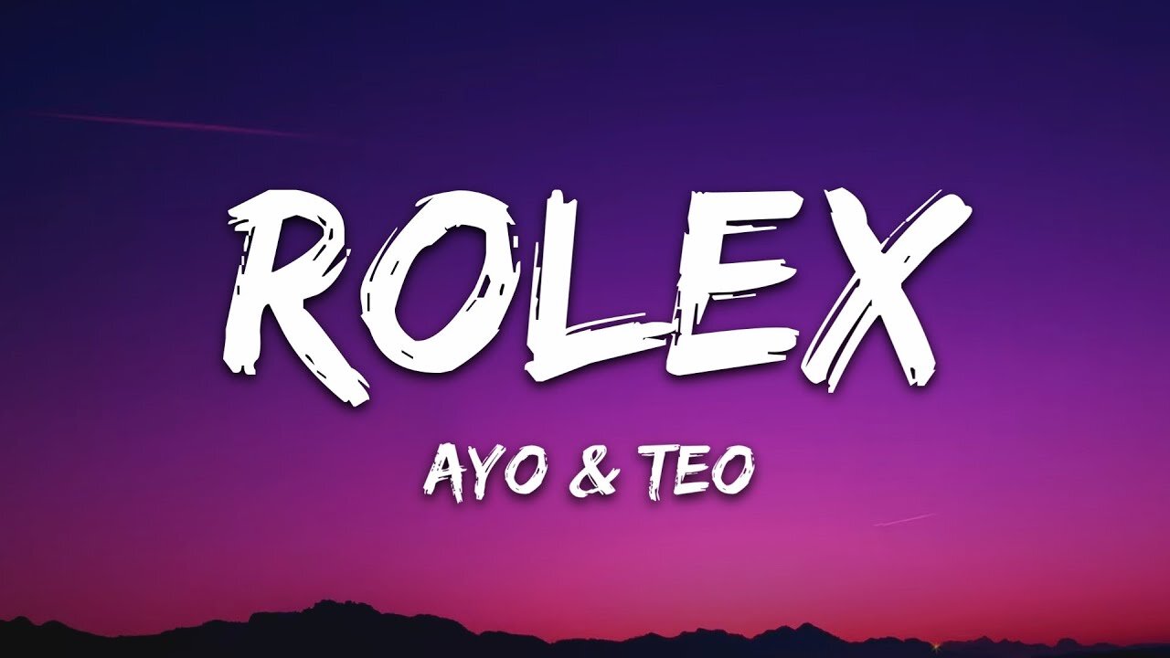 rolex rolex lyrics lyrics rolex ayo teo ayo teo ayo & teo lyrics rolex song rolex song lyrics