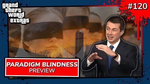 Paradigm Blindness | GTW 120 PREVIEW