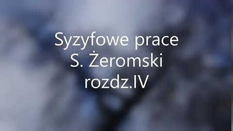 Syzyfowe prace - S.Żeromski rozdz.IV audiobook