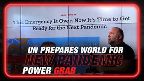 UN Prepares World For New Pandemic Power Grab!