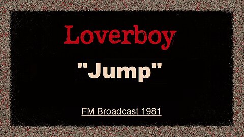 Loverboy - Jump (Dallas Texas 1981) FM Broadcast