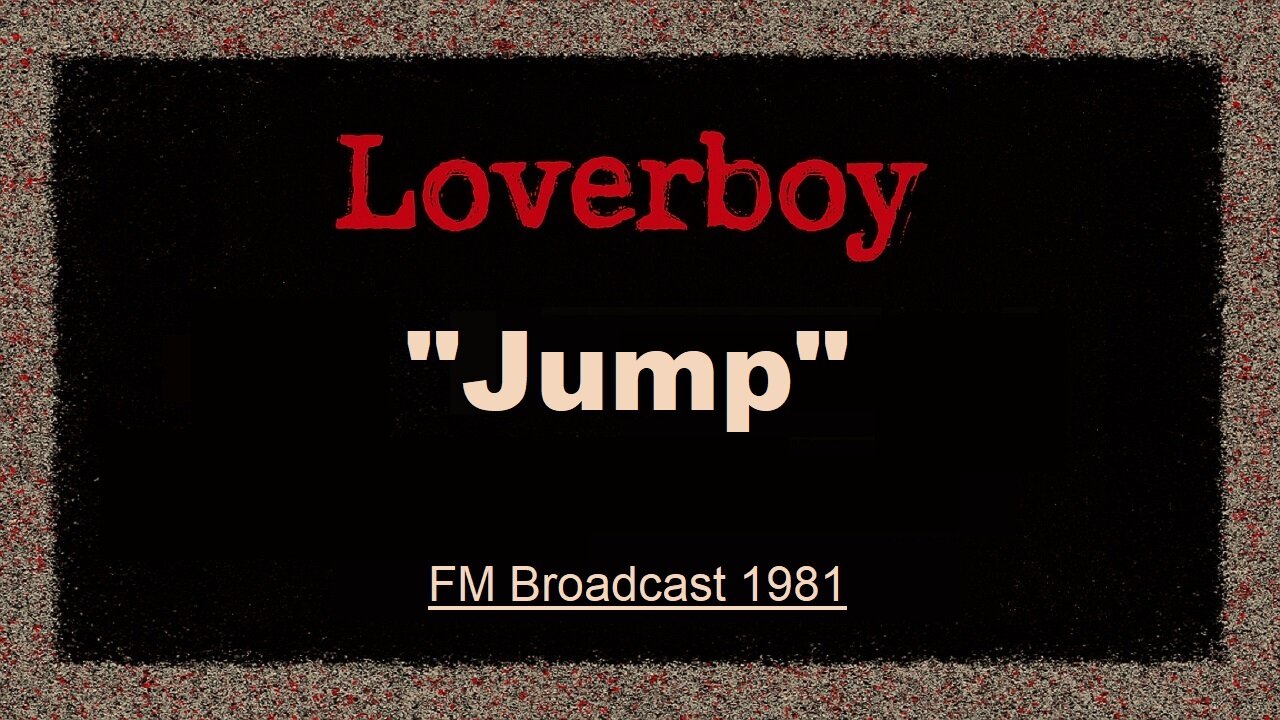 Loverboy - Jump (Dallas Texas 1981) FM Broadcast