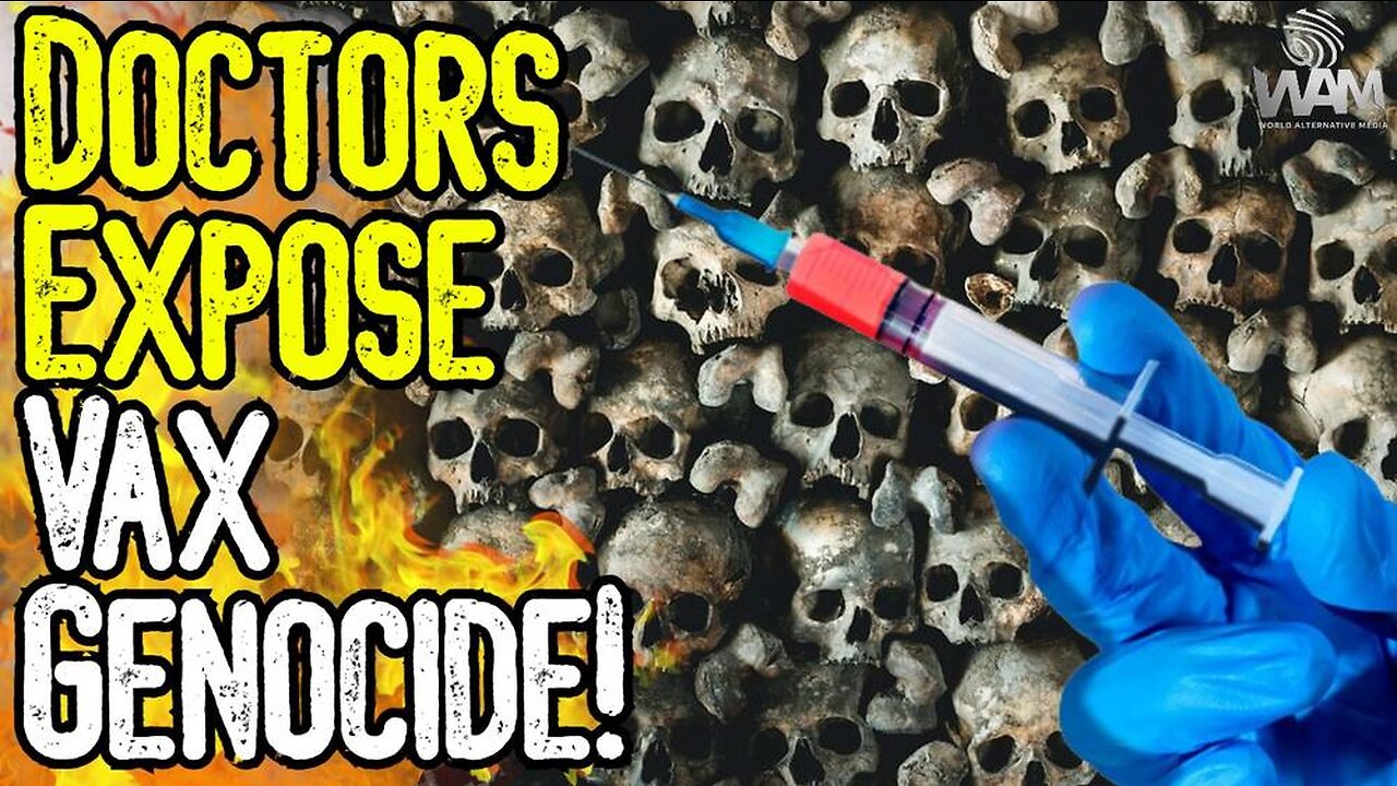 DOCTORS EXPOSE VAX GENOCIDE! - Call For Investigation! - Mass Awakening Imminent!