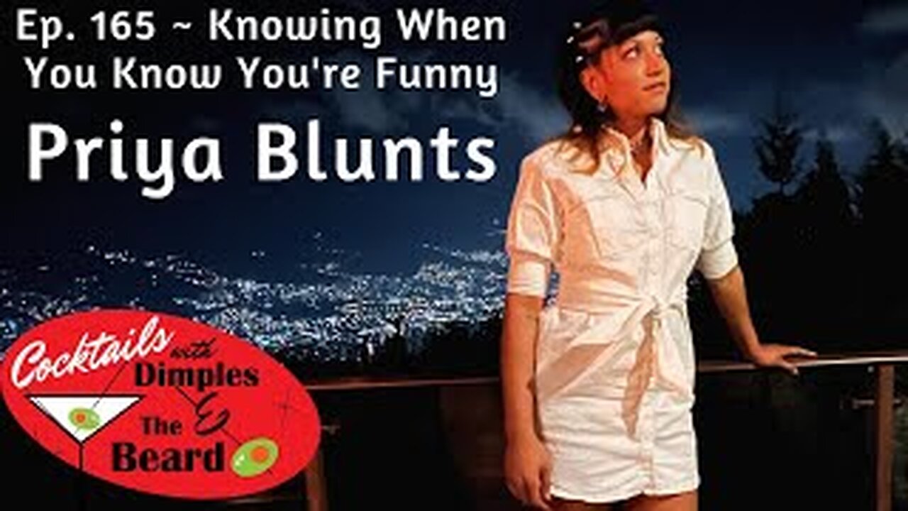 Knowing When You Know You're Funny ~ Priya Blunts | Ep. 165