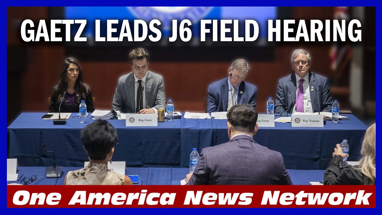 WATCH: OAN Reports on the First GOP Led January 6th Hearing Hosted by Congressman Matt Gaetz