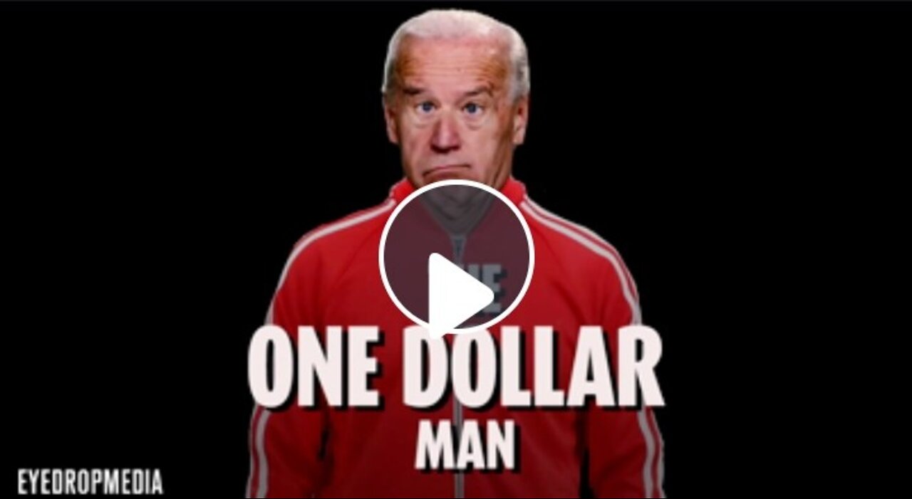 JOE BIDEN / THE ONE DOLLAR MAN!