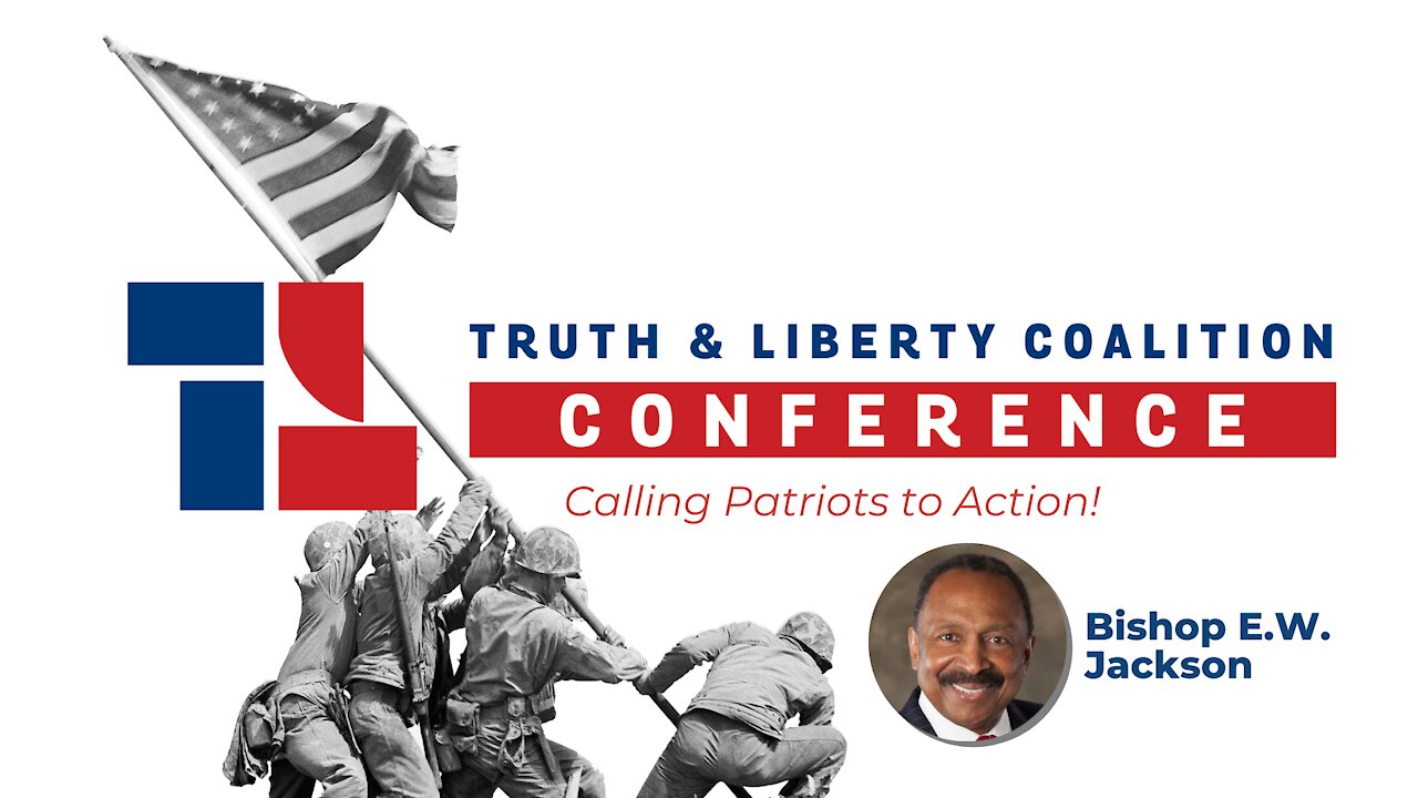 2021 Truth & Liberty Conference: Bishop E.W. Jackson