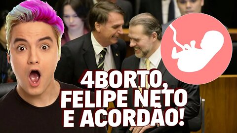 4bort0, Felipe Neto e Acordão