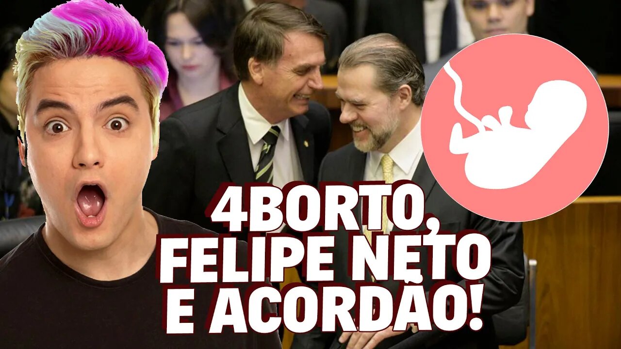 4bort0, Felipe Neto e Acordão