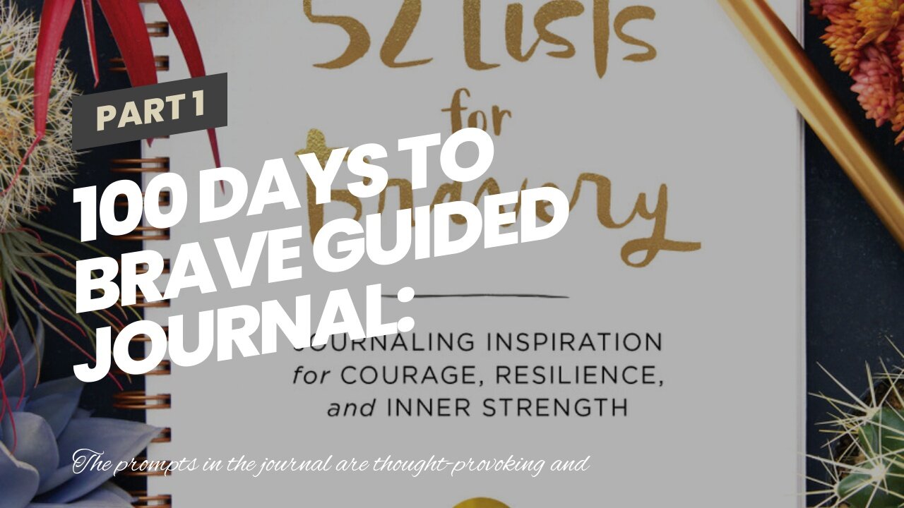 100 Days to Brave Guided Journal: Unlock Your Most Courageous Self