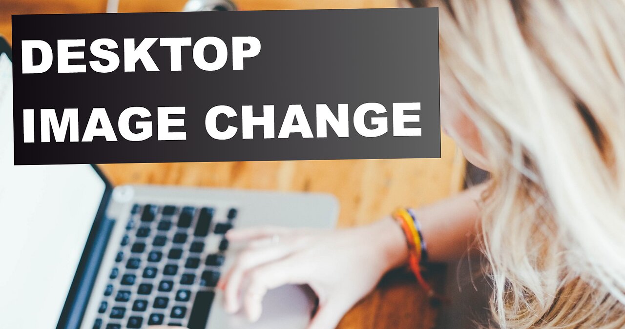 How to Desktop Image Change