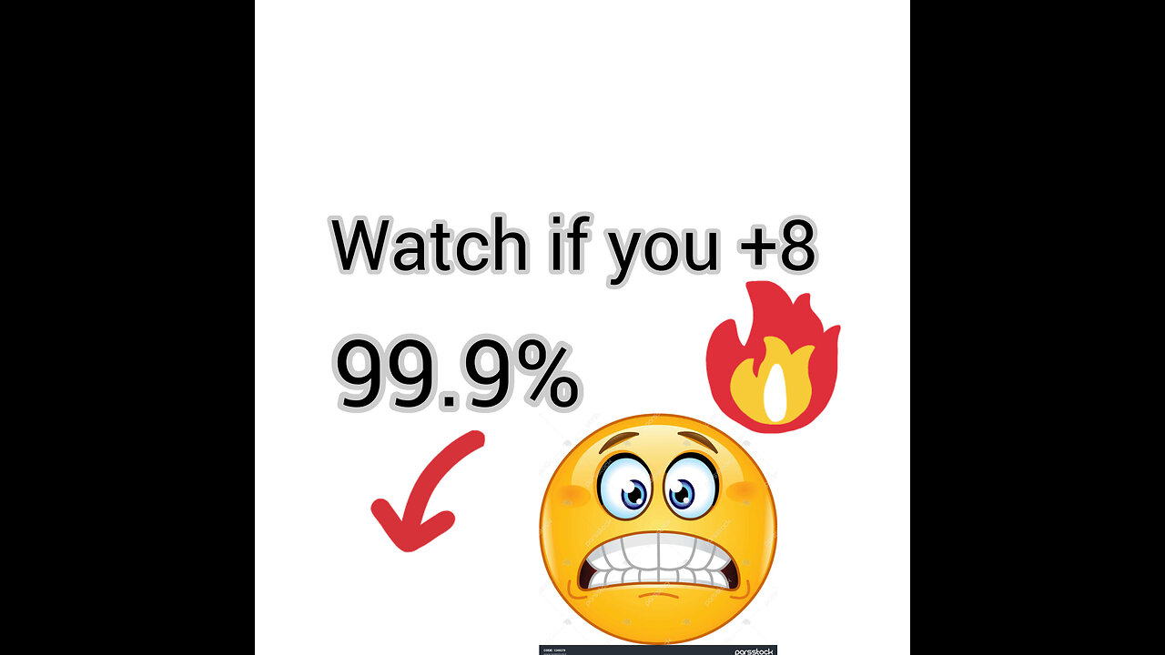 Don't watch if you +8