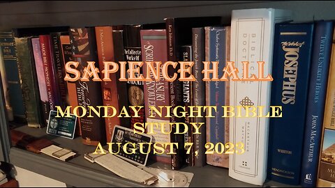 Sapience Hall - Monday Night Bible Study - August 7, 2023 - Luke 5:1-11