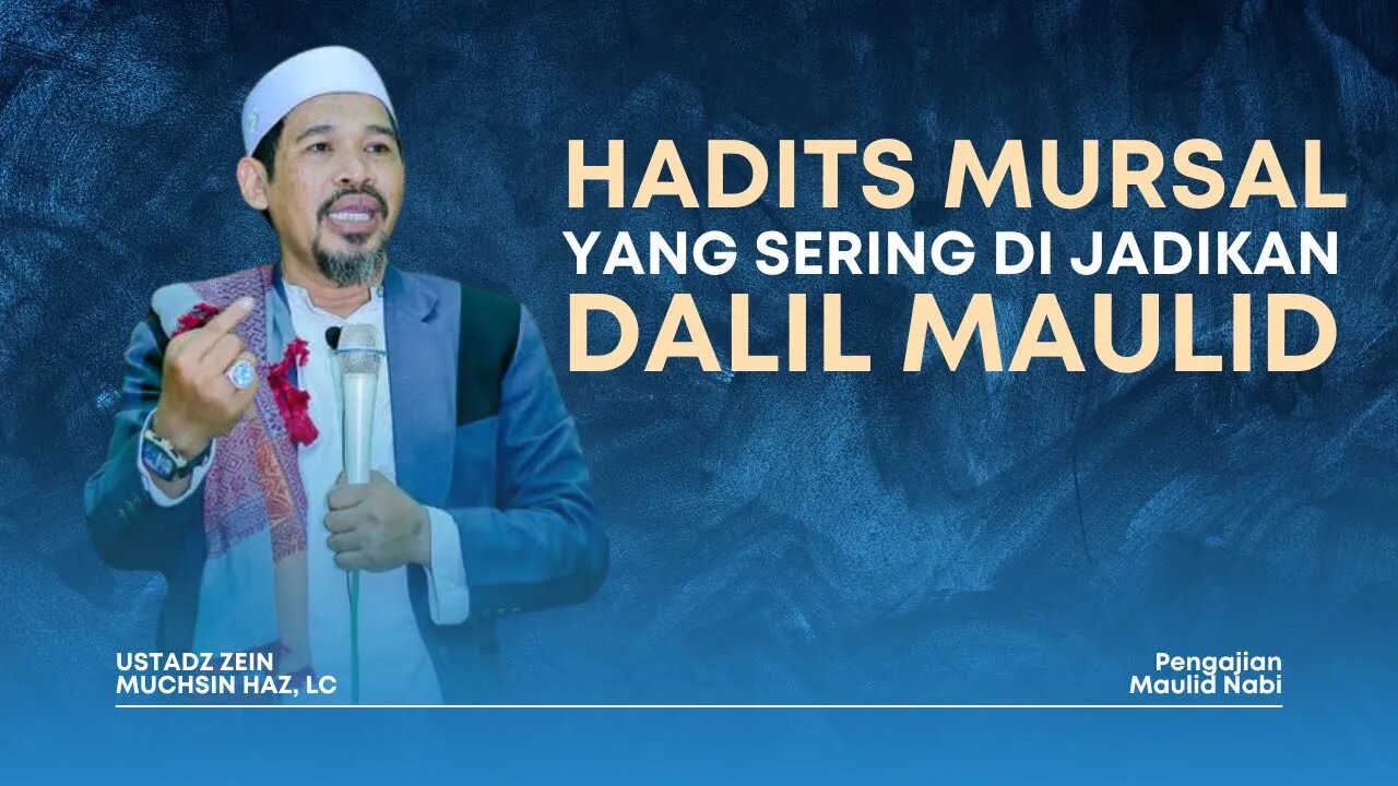 Hadits Viral Berderajat Mursal Yang di Sebarkan Pada Peringatan Maulid Nabi - Ustadz Zein Muchsin