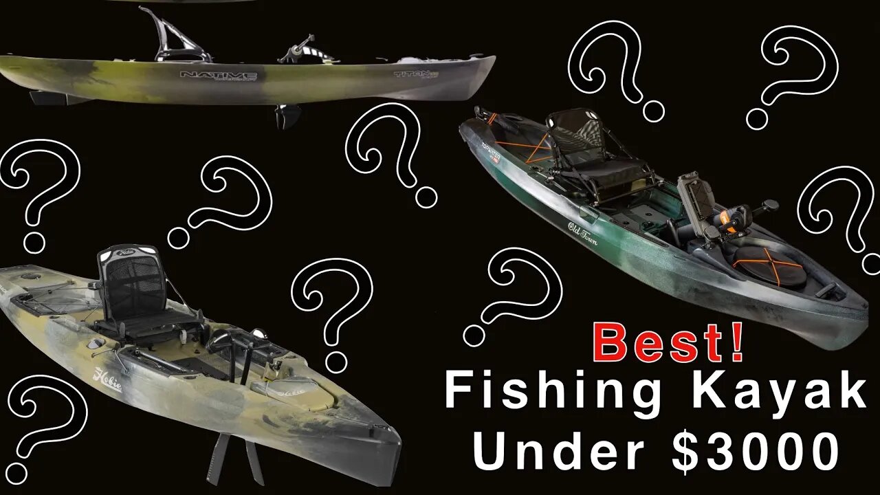 Best Fishing Kayaks Under $3000 (2019)- Hobie| Native Watercraft| Old Town| Jackson Kayak| Feel Free