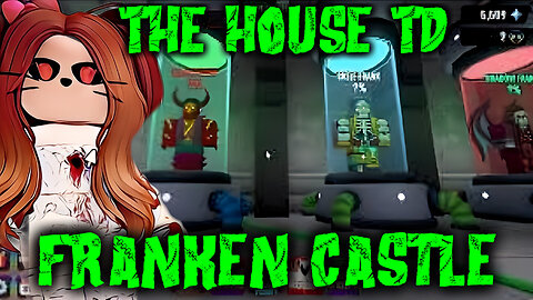 The House TD Collecting Body Parts In The Franken Castle