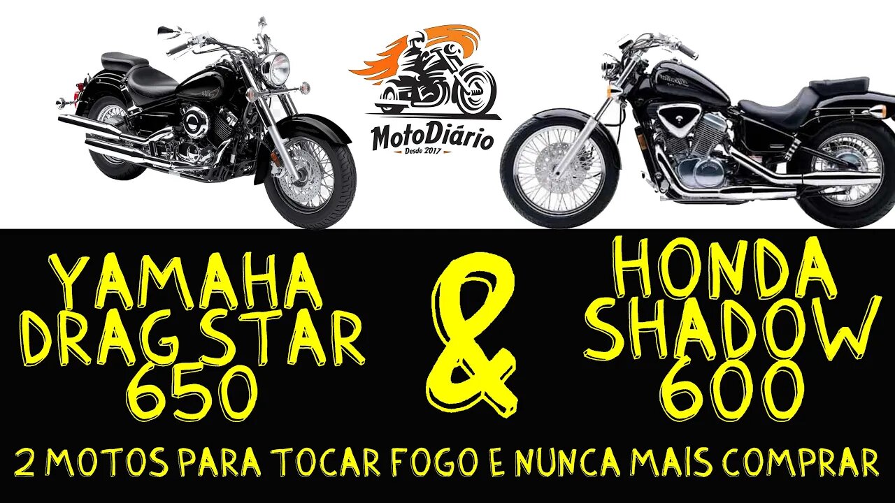 Shadow 600 e Yamaha Drag Star 650, 2 motos CUSTOM para você TOCAR FOGO E NÃO COMPRAR