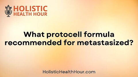 What protocell formula recommended for metastasized?