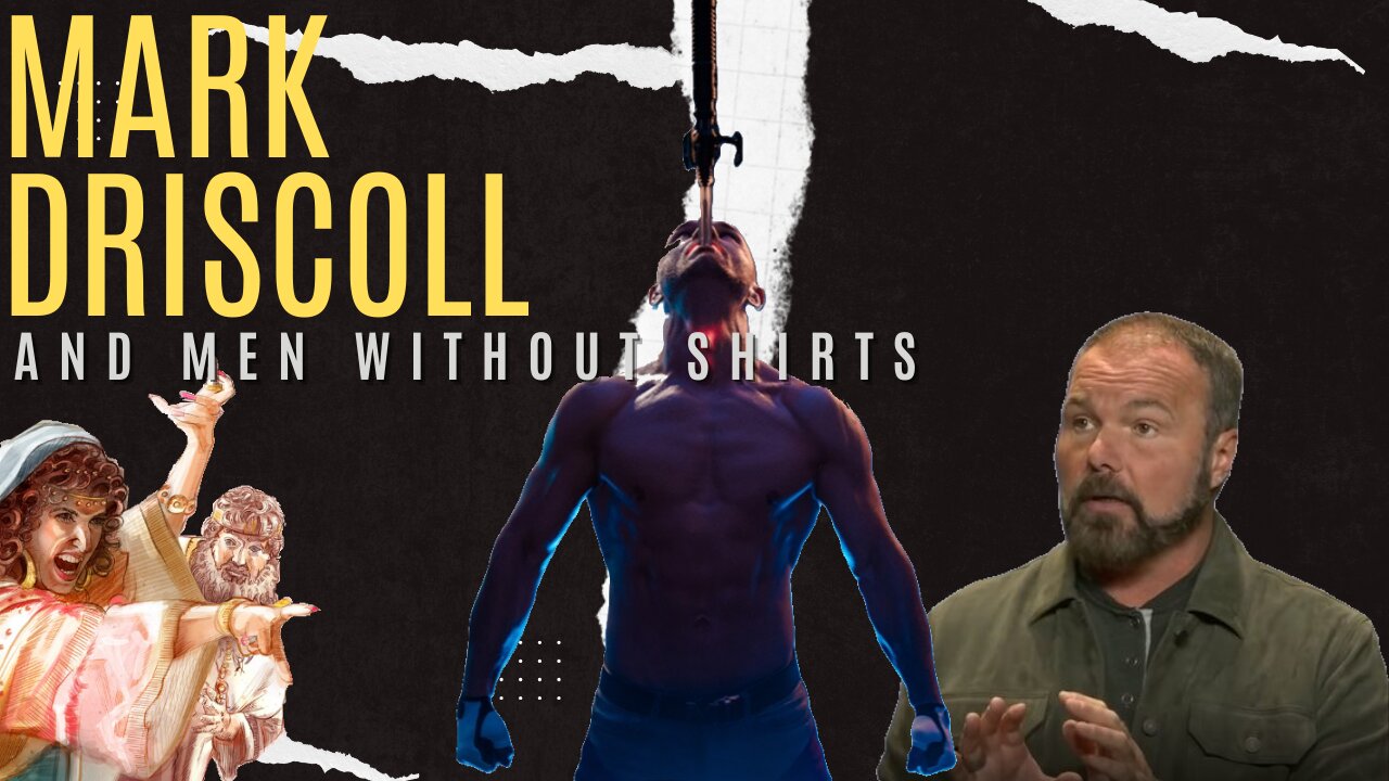 Mark Driscoll and Men Without Shirts