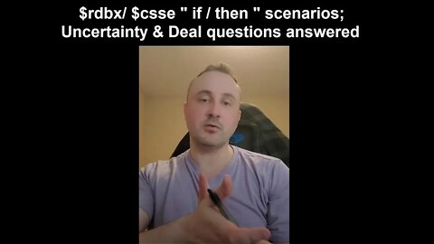$rdbx $csse vid as promised, cover the deal. if/then scenarios. $rdbx Could double-squeeze.