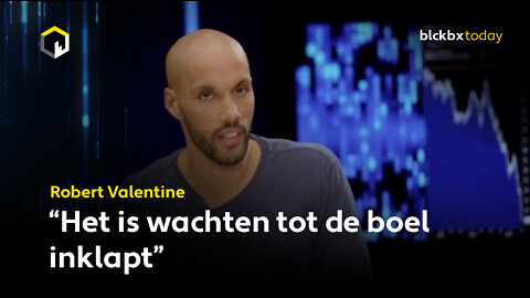 Robert Valentine: “Het is wachten tot de boel inklapt”