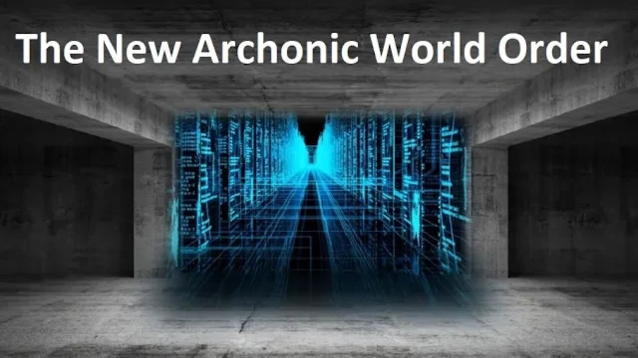 The New Archonic World Order.