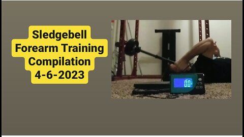 Sledgebell Forearm Training Compilation 4-6-2023