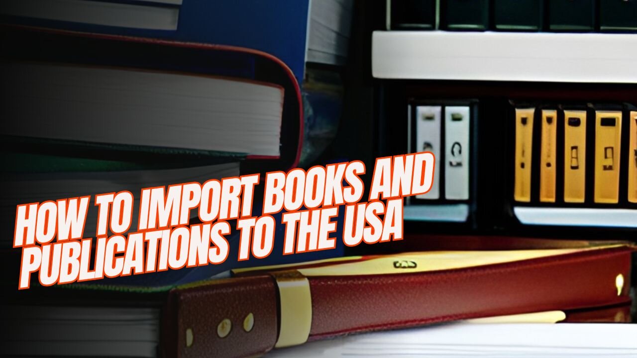 How to Import Books and Publications to the USA