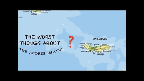 The WORST things about the AZORES