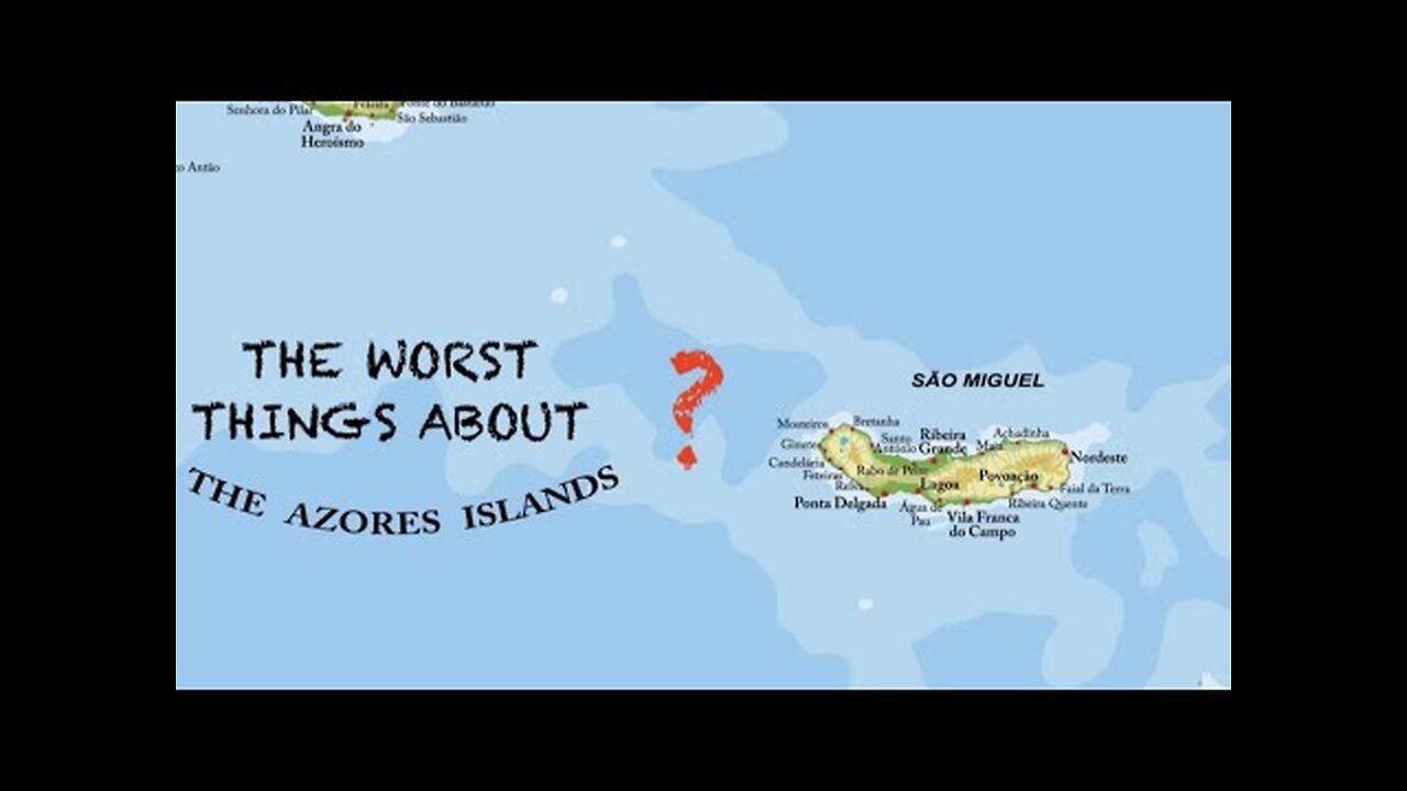 The WORST things about the AZORES