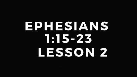 Lesson 2 - Ephesians 1:15-23