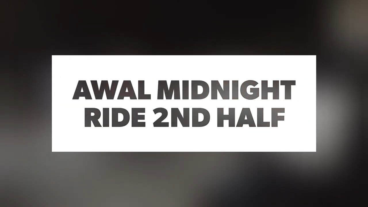 AWAL Midnight Ride 2nd Half