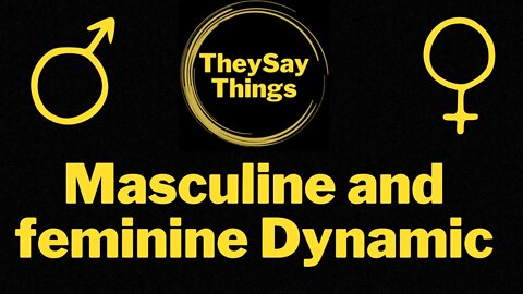 Masculine and feminine Dynamic