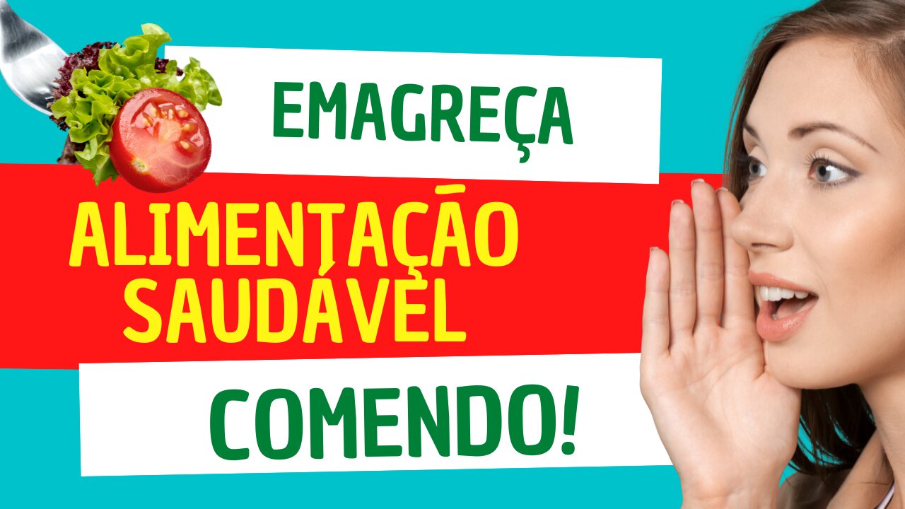 EMAGREÇA COMENDO COM UMA ALIMENTAÇÃO SAUDÁVEL!