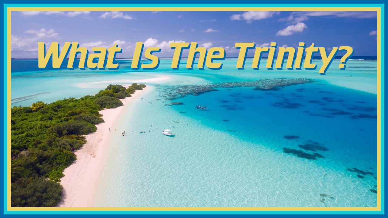 What Is The Trinity?