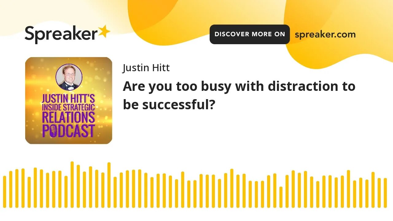 Are you too busy with distraction to be successful?