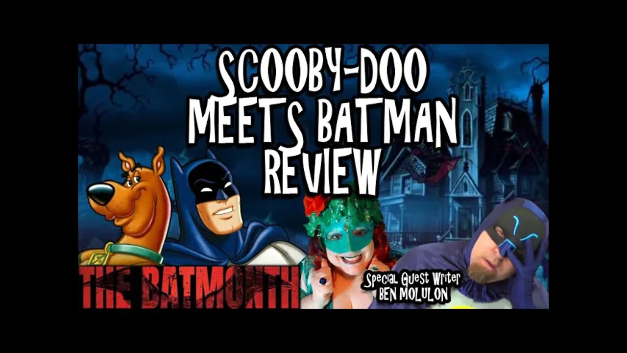 Scooby-Doo Meets Batman Review - The Batmonth