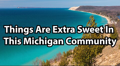 Things Are Extra Sweet In This Michigan Community