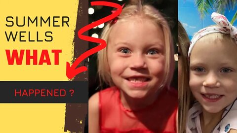 SUMMER WELLS CASE - WHAT HAPPENED TO THE 5 YEAR OLD | PART 1 | (backup account)