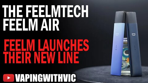 FeelmTech Feelm Air - Feelm launch a new pod line.