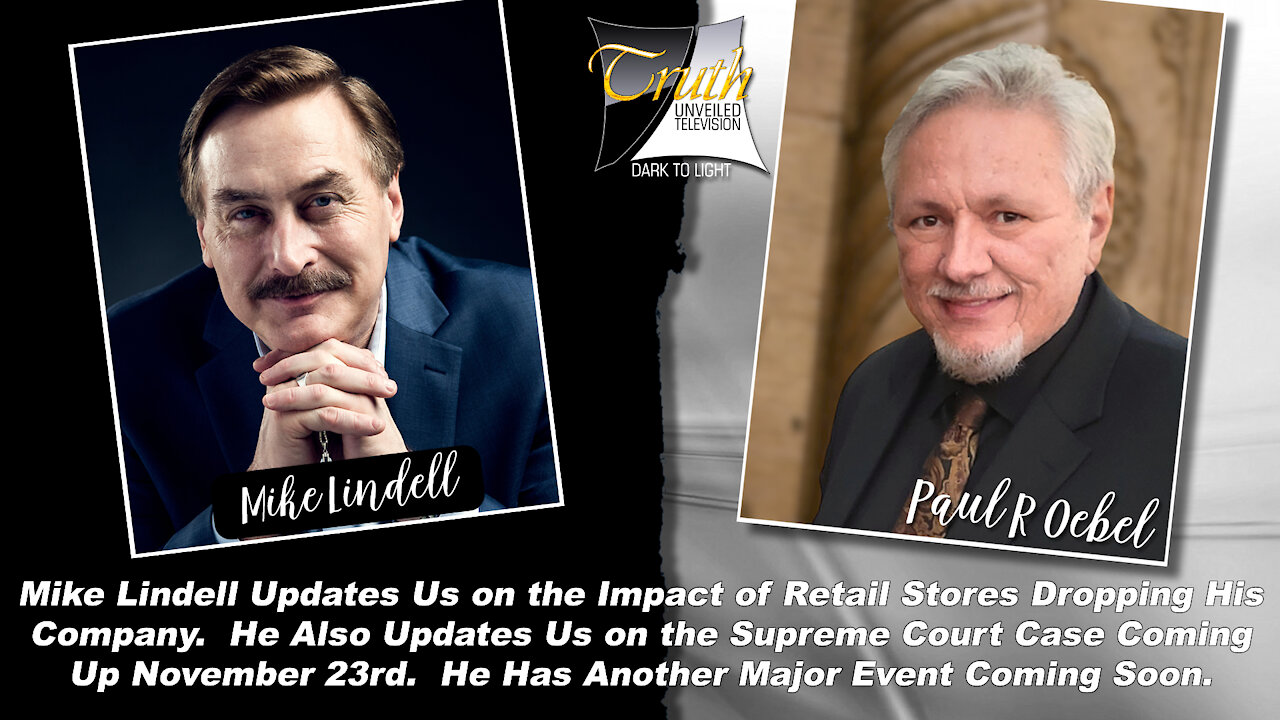 Mike Lindell With Updates on My Pillow and The Supreme Court Case on Truth Unveiled with Paul Oebel