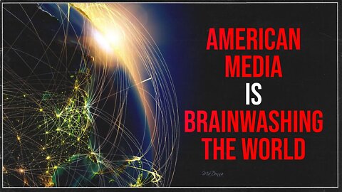 American Media is Brainwashing The World