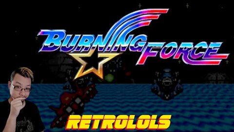 RetroLOLs - Burning Force / バーニングフォース [Sega MegaDrive/Genesis]