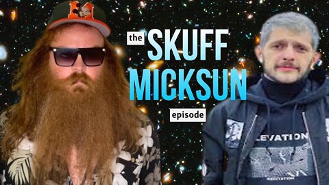 The Skuff Micksun Episode