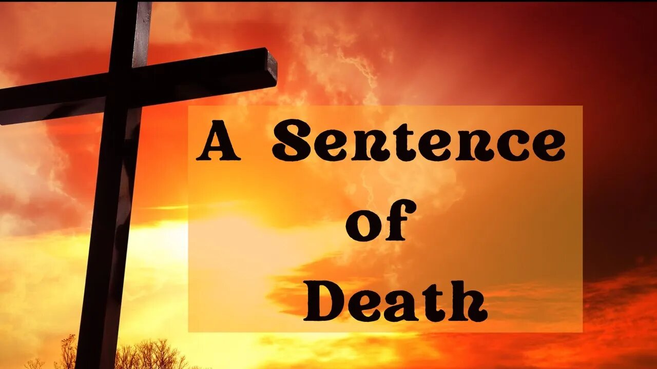 " A Sentence of Death" - CONNECT - Tony Brewer 7/21/2022