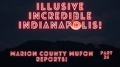Marion County, Indiana MUFON UFO Reports Part 26