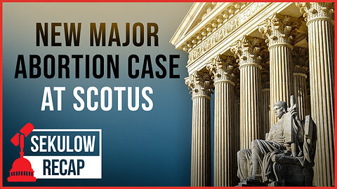 New MAJOR Supreme Court Abortion Case