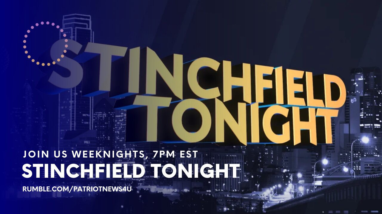 COMMERCIAL FREE REPLAY: Stinchfield Tonight, Weeknights 7PM EST