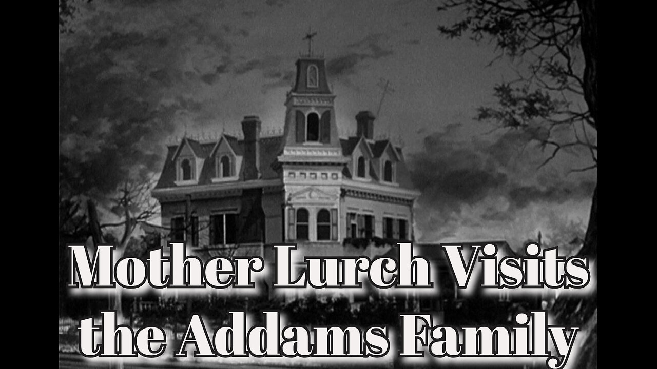 The Addams Family - "Mother Lurch Visits the Addams Family?